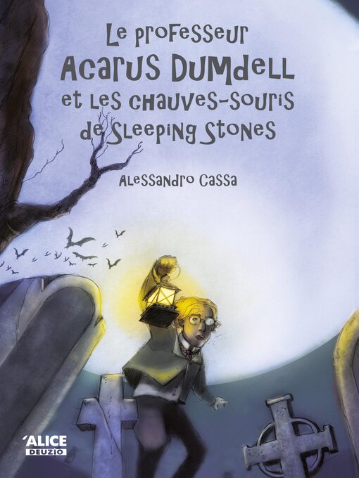 Title details for Le professeur Acarus Dumdell et les chauves-souris de Sleeping Stones by Alessandro Cassa - Available